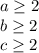 a\geq 2\\b \geq 2\\c \geq 2