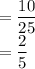 =\dfrac{10}{25}\\ =\dfrac{2}{5}