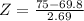 Z = \frac{75 - 69.8}{2.69}