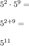 5^2\cdot 5^9= \\\\5^{2+9}= \\\\5^{11}