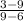 \frac{3-9}{9-6}