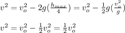 v^2=v_o^2-2g(\frac{h_{max}}{4})=v_o^2-\frac{1}{2}g(\frac{v_o^2}{g})\\\\v^2=v_o^2-\frac{1}{2}v_o^2=\frac{1}{2}v_o^2
