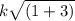 k\sqrt{(1+3)}