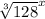 \sqrt[3]{128}^ x