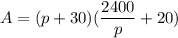 A = (p+30)(\dfrac{2400 }{p} + 20)