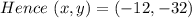 Hence\ (x,y) = (-12,-32)