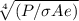 \sqrt[4]{(P / \sigma A e)}