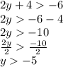 2y + 4   - 6 \\ 2y   - 6 - 4 \\ 2y   - 10 \\  \frac{2y}{2}    \frac{ - 10}{2}  \\ y   - 5