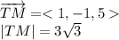 \overrightarrow{TM} = < 1, -1, 5 \\|TM|= 3\sqrt{3}