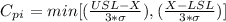C_p_i = min [(\frac{USL - X}{3*\sigma}), (\frac{X - LSL}{3*\sigma})]