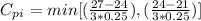 C_p_i = min [(\frac{27 - 24}{3*0.25}), (\frac{24 - 21}{3*0.25})]
