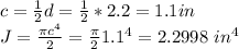 c=\frac{1}{2}d=\frac{1}{2} *2.2=1.1in\\ J=\frac{\pi c^4}{2}=\frac{\pi}{2}1.1^4=2.2998\ in^4\\