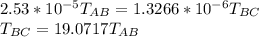 2.53*10^{-5}T_{AB}=1.3266*10^{-6}T_{BC}\\T_{BC}=19.0717T_{AB}