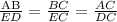 \frac{\text{AB}}{ED}=\frac{BC}{EC}=\frac{AC}{DC}