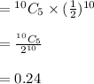 ={^{10}}C_{5} \times (\frac{1}{2})^{10}\\\\=\frac{{^{10}}C_{5}}{2^{10}}\\\\=0.24