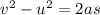 v^2 - u^2 = 2as