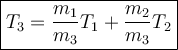 \large \boxed {T_3=\frac{m_1}{m_3} T_1+\frac{m_2}{m_3}T_2 }