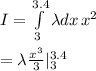 I=\int\limits^{3.4}_3 \lambda dx \,x^2\\\\=\lambda\frac{x^3}{3} |^{3.4}_{3}