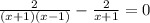 \frac{2}{(x + 1)(x - 1)}  -  \frac{2}{x + 1}  = 0