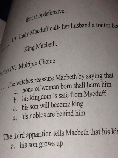 The witches reassure macbeth by saying what?