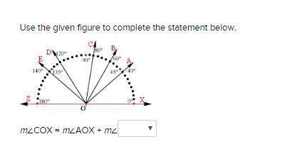 Use the given figure to complete the statement below. m∠cox = m∠aox + m∠