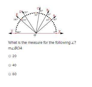 what is the measure for the following ∠?  m∠boa 20 40 60&lt;