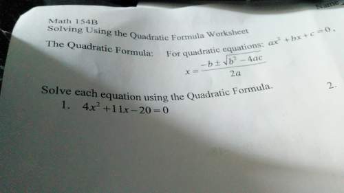 4x^2+11x-20=0 i have to solve this quadratically as well a many others