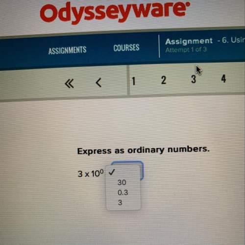 Express as ordinary numbers. 3 x 10^0 30 0.3 3