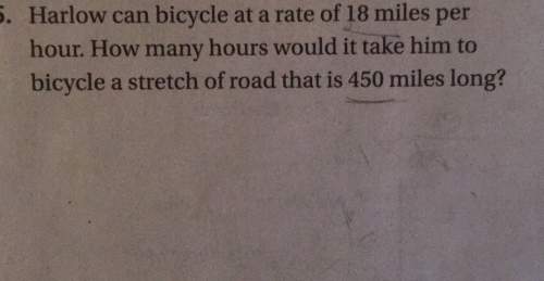 S. harlow can bicycle at a rate of 18 miles per hour. how many hours would it take him to