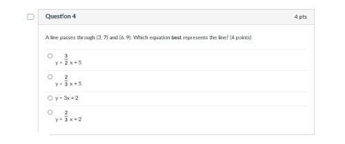 Aline passes through (3, 7) and (6, 9). which equation best represents the line?