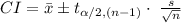 CI=\bar x\pm t_{\alpha/2, (n-1)}\cdot\ \frac{s}{\sqrt{n}}