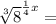 \sqrt[3]{8}^{\frac{1}{4}x} =