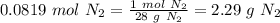 0.0819~mol~N_2=\frac{1~mol~N_2}{28~g~N_2}=2.29~g~N_2