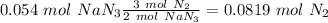 0.054~mol~NaN_3\frac{3~mol~N_2}{2~mol~NaN_3}=0.0819~mol~N_2