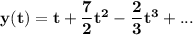 \mathbf{y(t) = t + \dfrac{7}{2}t^2 - \dfrac{2}{3}t^3+ ...}