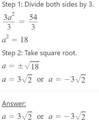 Solve the following equation using the methods learned in this section.
3a2 = 54