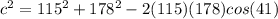 c^2=115^2+178^2-2(115)(178)cos(41)