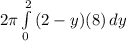 2\pi\int\limits^2_0 {(2-y)(8)} \, dy