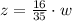 z = \frac{16}{35}\cdot w