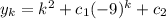 y_k = k^2 + c_1(-9)^k + c_2