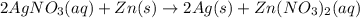2AgNO_3(aq)+Zn(s)\rightarrow 2Ag(s)+Zn(NO_3)_2(aq)
