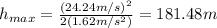 h_{max}=\frac{(24.24m/s)^2}{2(1.62m/s^2)}=181.48m