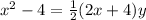 x^2 - 4 = \frac{1}{2} (2x+4)y