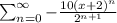 \sum^\infty_{n=0} - \frac{10(x+2)^n}{2^{n+1}}