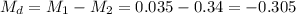 M_d=M_1-M_2=0.035-0.34=-0.305