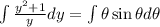 \int \frac{y^2 + 1}{y}dy = \int \theta\sin{\theta}d\theta