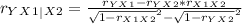 r_Y_X_1_|_X_2 = \frac{r_Y_X_1 - r_Y_X_2 * r_X_1_X_2}{\sqrt{1 - r_X_1_X_2}^2 - \sqrt{1 - r_Y_X_2}^2}