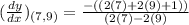 (\frac{dy}{dx})_{(7,9)}  = \frac{- ((2(7) +2(9) +1))}{( 2  (7)   - 2 (9)}