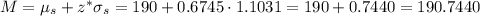 M=\mu_s+z^*\sigma_s=190+0.6745\cdot 1.1031=190+0.7440=190.7440