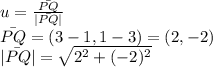 u = \frac{\bar{PQ}}{|\bar{PQ}|} \\\bar{PQ} = (3-1, 1-3) = (2, -2)\\{|\bar{PQ}| = \sqrt{2^2 + (-2)^2}\\